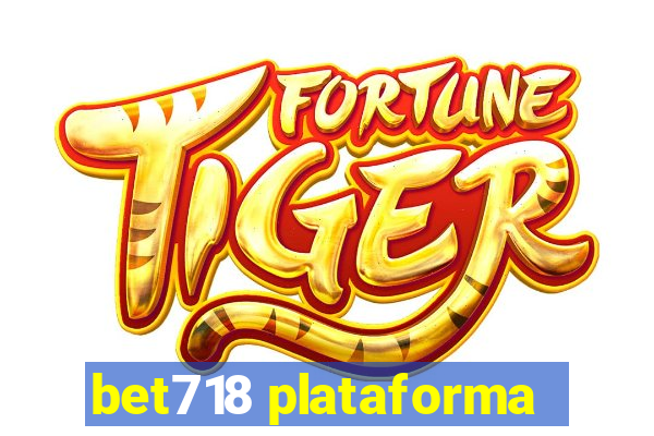 bet718 plataforma